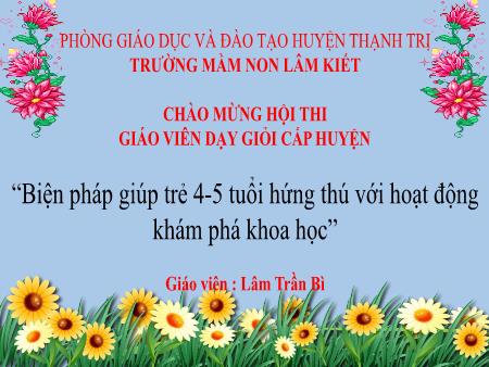 SKKN Biện pháp giúp trẻ 4-5 tuổi hứng thú với hoạt động khám phá khoa học